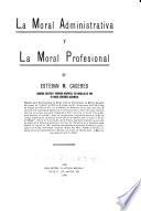 La moral administrativa y la moral profesional
