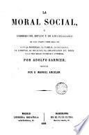 La Moral social, ó deberes del Estado y de los ciudadanos, 1
