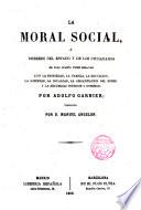 La Moral social, ó deberes del Estado y de los ciudadanos