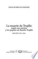 La muerte de Trujillo según sus autores y los papeles de Ramfis Trujillo