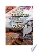 La Muerte Del Capital