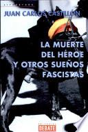 La muerte del héroe y otros sueños fascistas