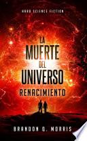 La muerte del universo: Renacimiento
