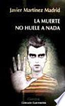La muerte no huele a nada