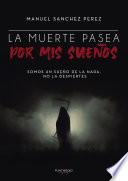 La muerte pasea por mis sueños