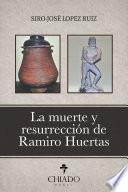 La Muerte y Resurrección de Ramiro Huertas