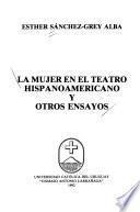 La mujer en el teatro hispanoamericano y otros ensayos