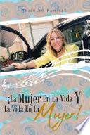 ¡La Mujer En La Vida Y La vida en la Mujer!