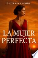 La Mujer Perfecta