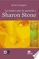 La mujer que se parecía a Sharon Stone