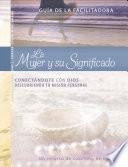 La Mujer y su Significado. Guía de la Facilitadora. (Spanish Edition)