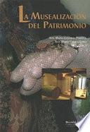 LA MUSEALIZACIÓN DEL PATRIMONIO