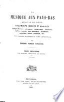 La musique aux Pays-Bas avant le XIXe siècle: documents inédits et annotés