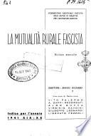 La mutualita rurale fascista rivista mensile della Federazione fascista mutue di malattia per i lavoratori agricoli