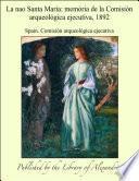 La nao Santa Marêa: memria de la Comisin arqueolgica ejecutiva, 1892