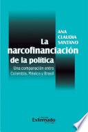 La narcofinanciación de la política. Una comparación entre Colombia, México y Brasil