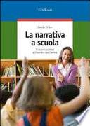 La narrativa a scuola. Il lavoro sul testo e l'incontro con l'autore