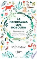 La naturaleza que nos cuida