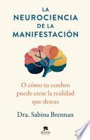 La neurociencia de la manifestación