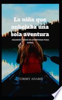 La niña que anhelaba una sola aventura