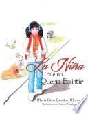 La Niña que no Quería Existir