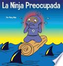 La Ninja Preocupada