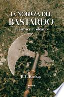 La nobleza del bastardo