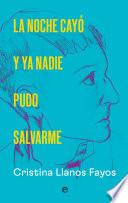 La noche cayó y ya nadie pudo salvarme
