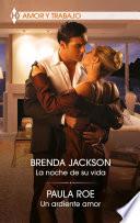 La noche de su vida - Un ardiente amor