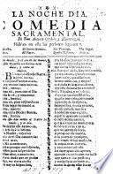 La Noche Dia. Auto sacramental. In verse