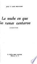 La noche en que las ranas cantaron