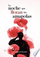 La noche que lloran las amapolas