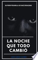 La noche que todo cambió