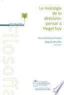 La nostalgia de lo absoluto: pensar a Hegel hoy