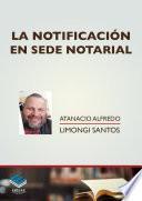 La notificación en sede Notarial