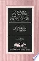 La novela colombiana hacia finales del siglo veinte