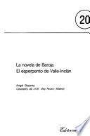 La novela de Baroja ; El esperpento de Valle-Inclán