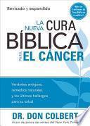 La Nueva Cura Bíblica para el Cáncer