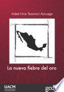 La nueva fiebre del oro