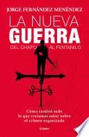La nueva guerra: Del Chapo al Fentanillo