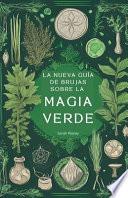 La Nueva Guía de Brujas Sobre la Magia Verde