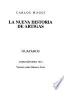 La nueva historia de Artigas: 1815 : Guayabos : victoria sobre Buenos Aires