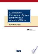 La obligación. Concepto y régimen jurídico de los deberes públicos