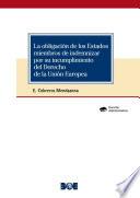 La obligación de los Estados miembros de indemnizar por su incumplimiento del Derecho de la Unión Europea