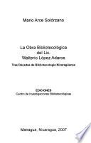 La obra bibliotecológica del Lic. Walterio López Adaros