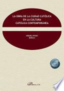 La obra de la ciudad católica en la cultura católica contemporánea
