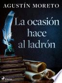 La ocasión hace al ladrón