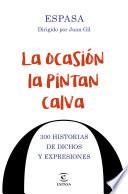 La ocasión la pintan calva