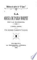 La odisea de Pablo Morphy en la Habana, 1862-1864