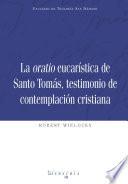 La oratio eucarística de Santo Tomás, testimonio de contemplación cristiana